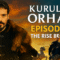 Kuruluş Orhan The Next Era Begins Everything You Need to Know